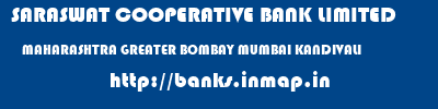SARASWAT COOPERATIVE BANK LIMITED  MAHARASHTRA GREATER BOMBAY MUMBAI KANDIVALI  banks information 
